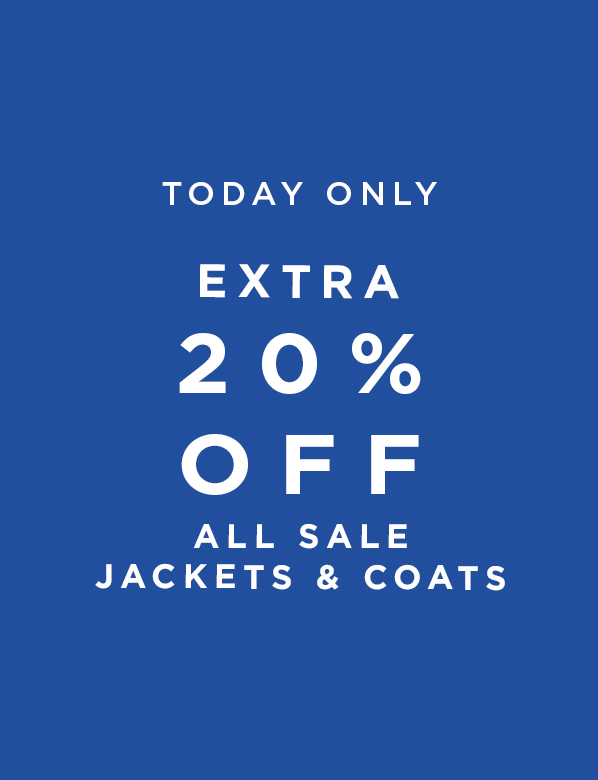 20% Off All Sale Coats and Jackets. Today Only.