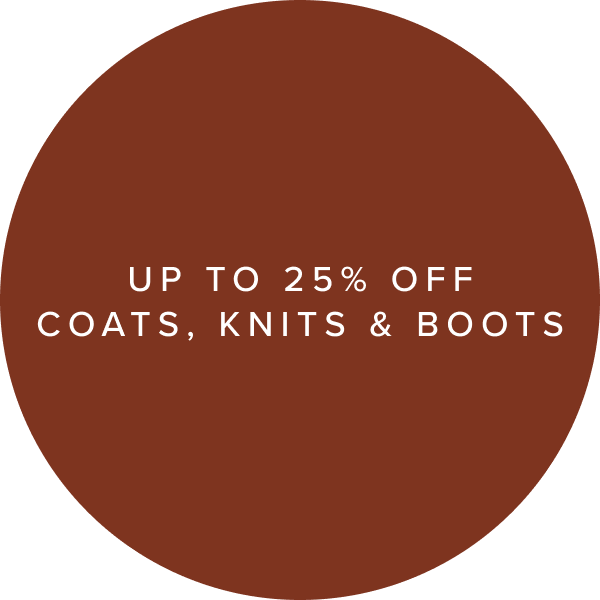 Up To 25% Off Coats, Knits & Boots