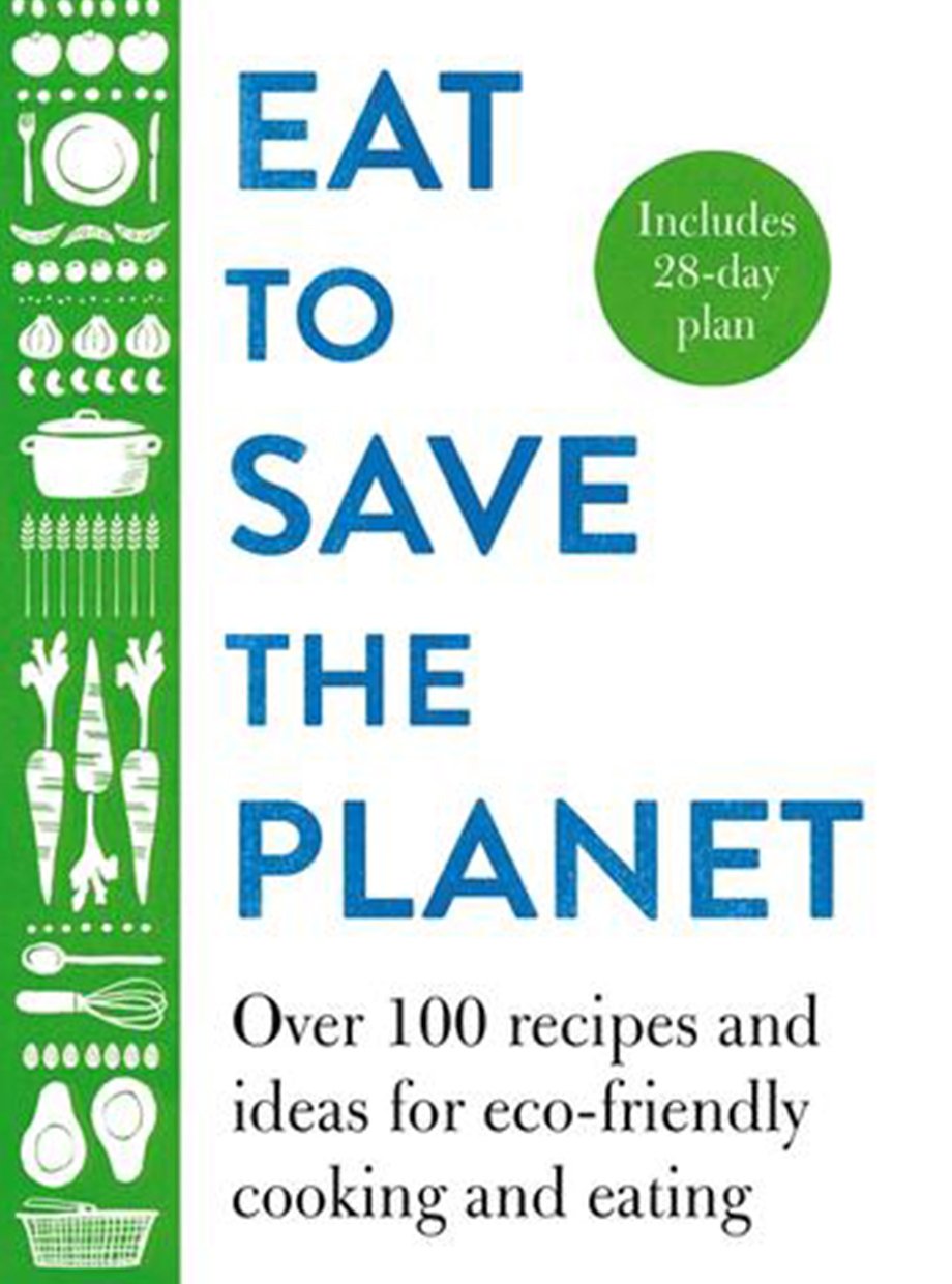 Front cover of Annie Bell's cookbook, Eat to Save the Planet.