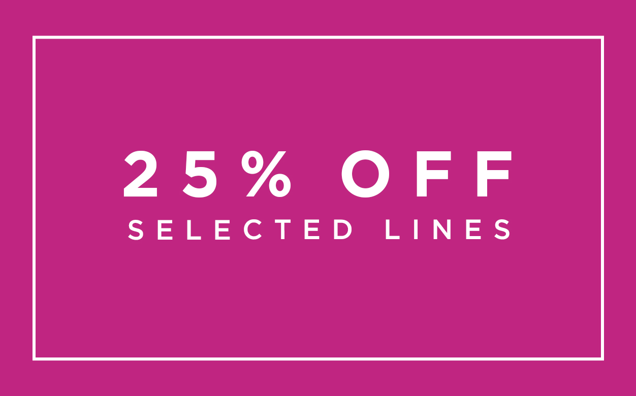 25% Off Selected Late Summer Lines