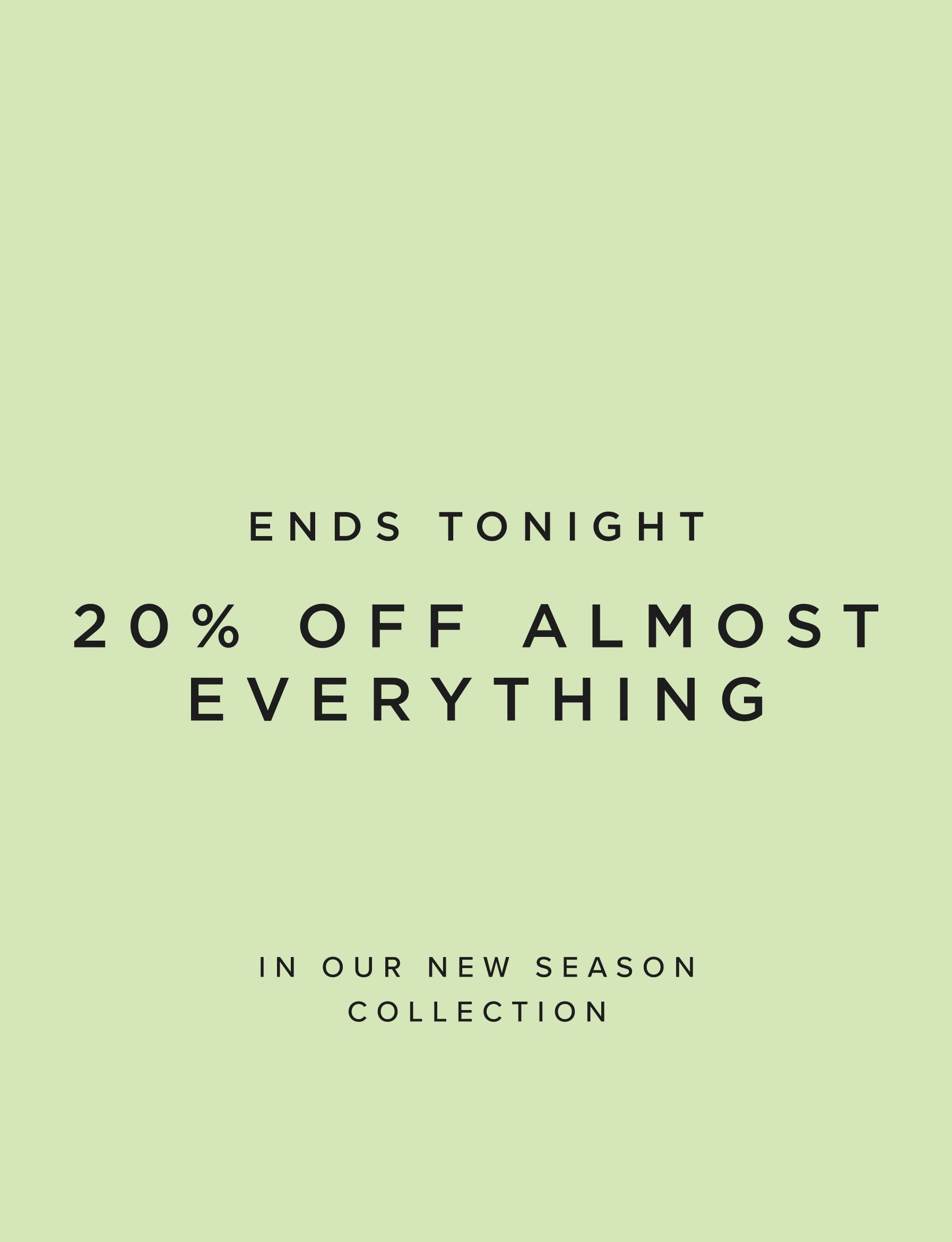 20% Off Almost Everything Ends Tonight