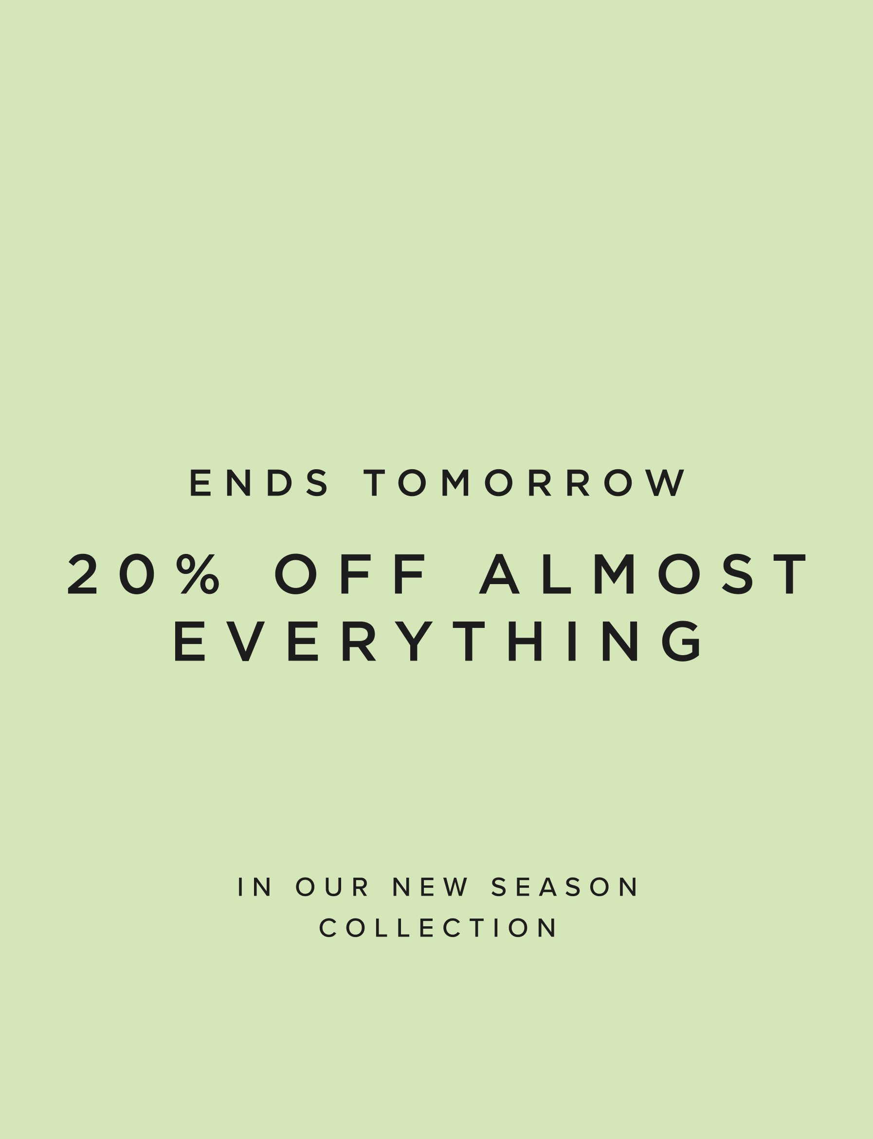20% Off Almost Everything Ends Tomorrow
